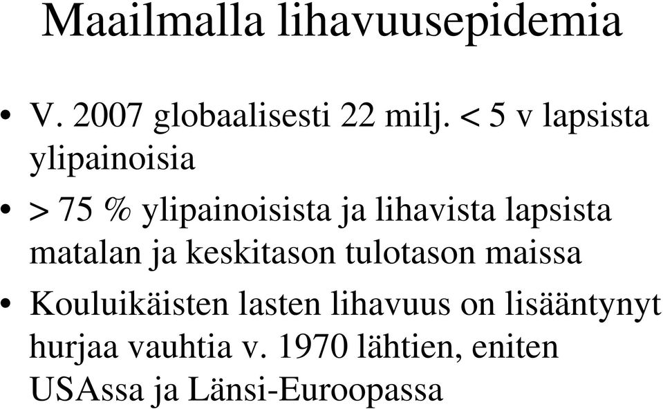 lapsista matalan ja keskitason tulotason maissa Kouluikäisten lasten