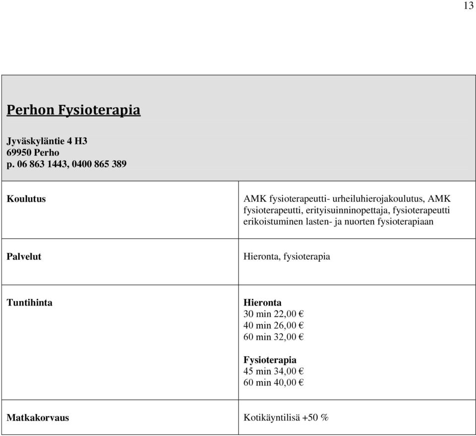 erityisuinninopettaja, fysioterapeutti erikoistuminen lasten- ja nuorten fysioterapiaan