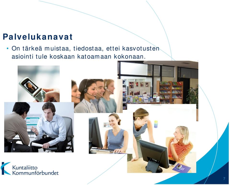 kasvotusten asiointi tule