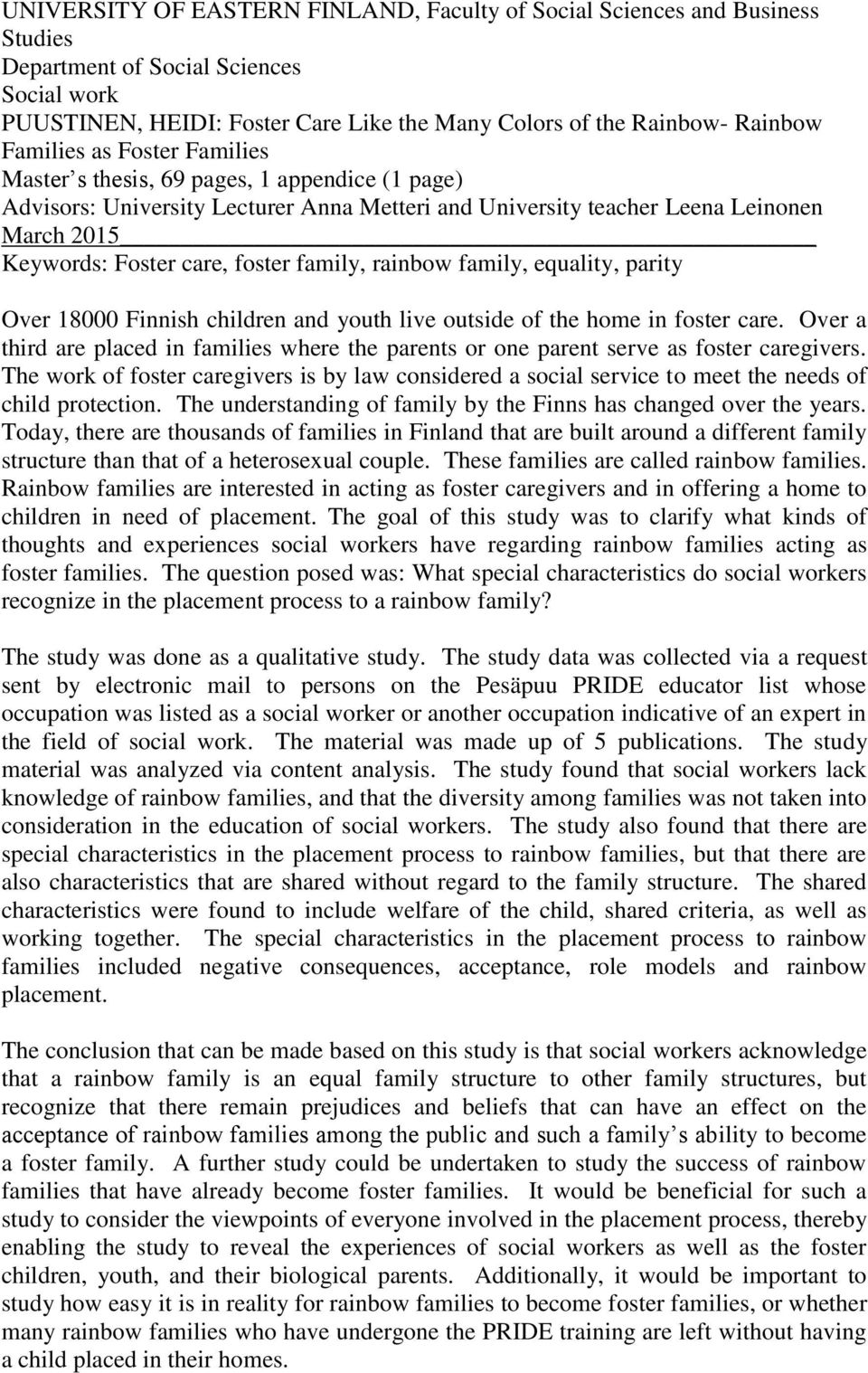 family, rainbow family, equality, parity Over 18000 Finnish children and youth live outside of the home in foster care.