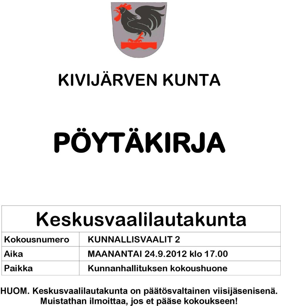 00 Paikka Kunnanhallituksen kokoushuone HUOM.