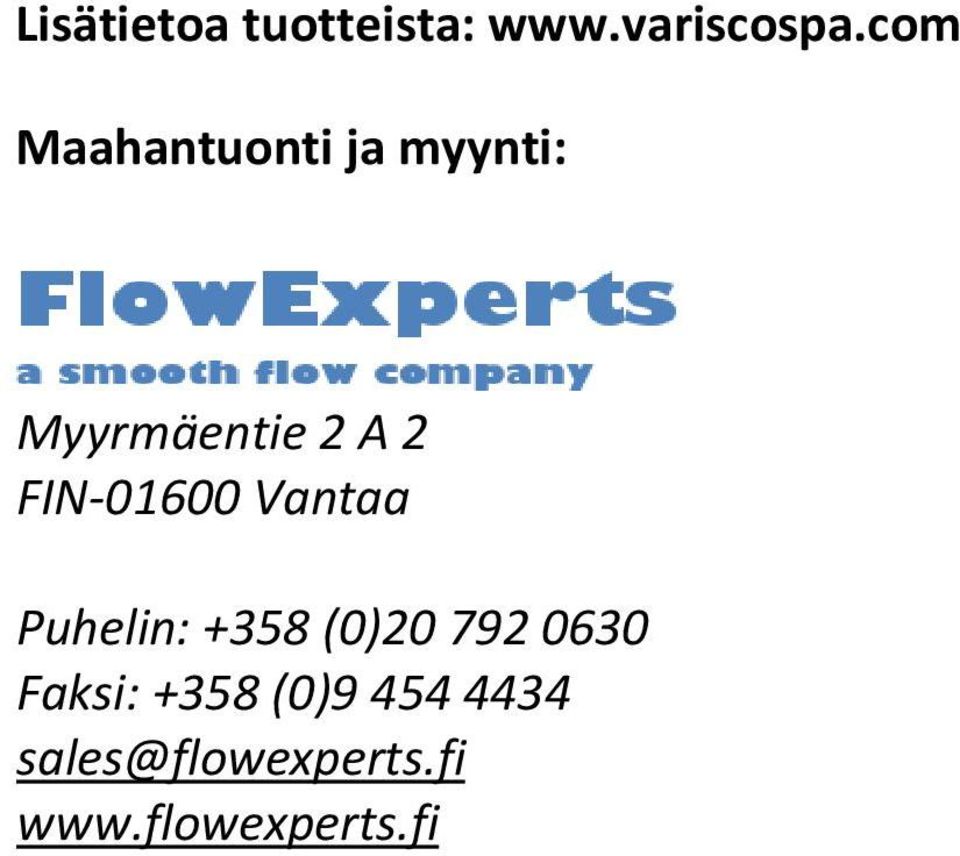 FIN-01600 Vantaa Puhelin: +358 (0)20 792 0630