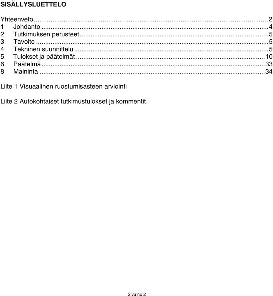 ..10 6 Päätelmä...33 8 Maininta.