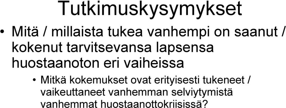 vaiheissa Mitkä kokemukset ovat erityisesti tukeneet /