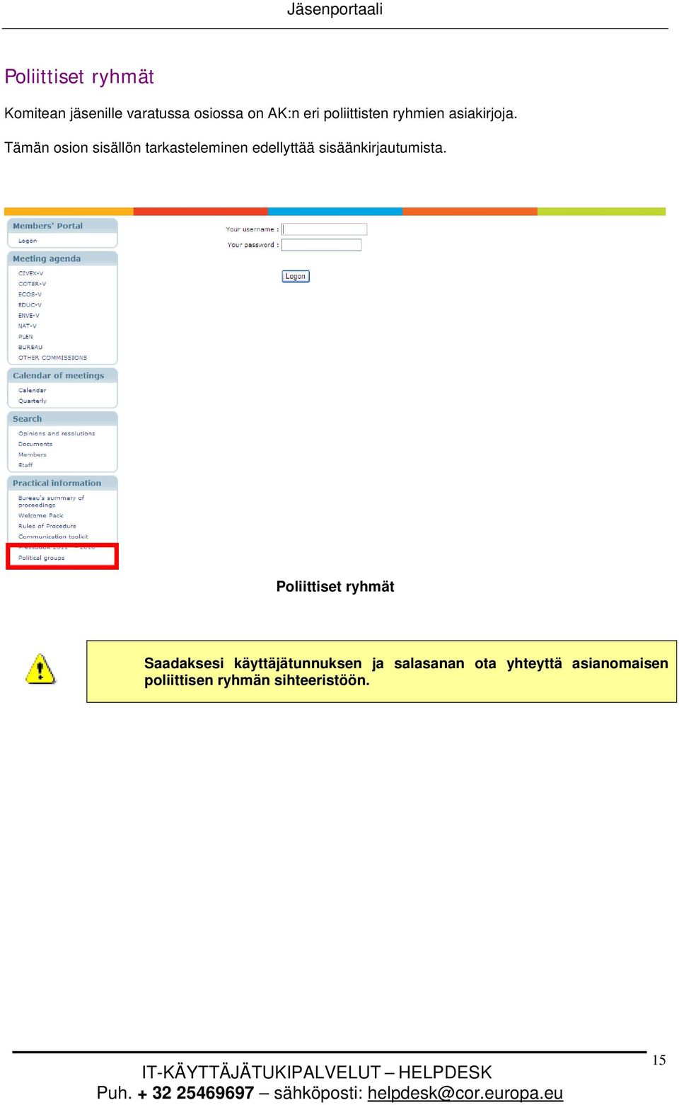 Tämän osion sisällön tarkasteleminen edellyttää sisäänkirjautumista.