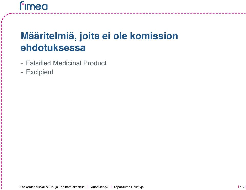 Falsified Medicinal Product -