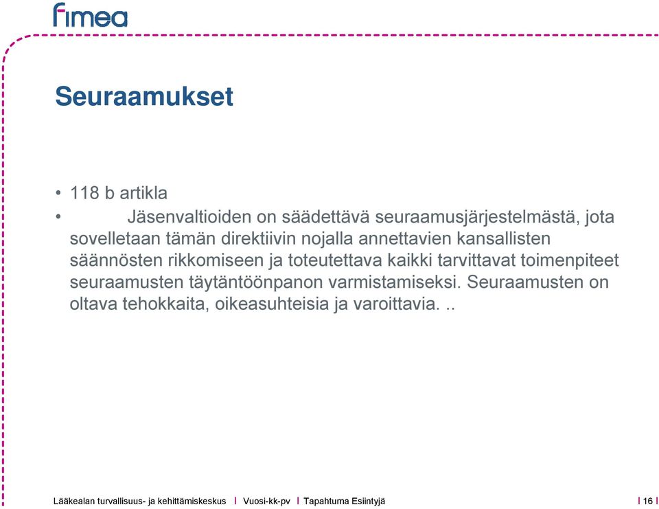toteutettava kaikki tarvittavat toimenpiteet seuraamusten täytäntöönpanon varmistamiseksi.