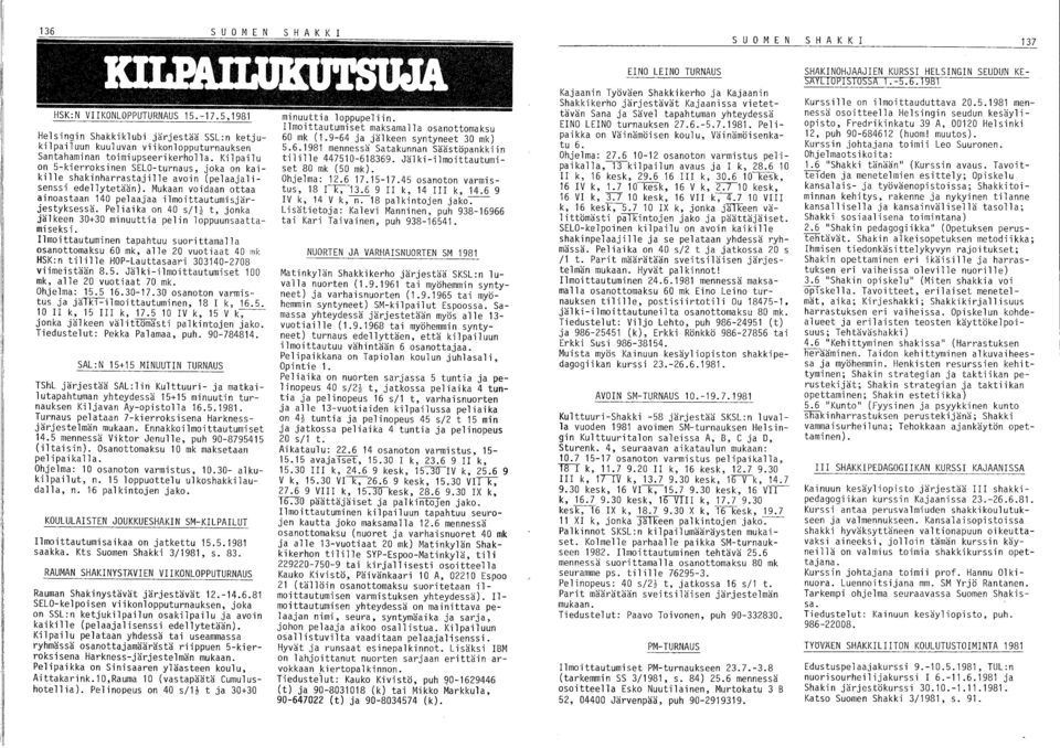 Peliaika on 40 s/h t, jonka jälkeen 30+30 minuuttia pelin loppuunsaattamiseksi.