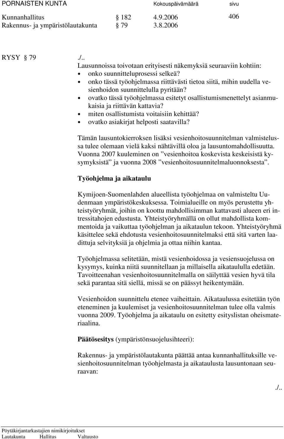 miten osallistumista voitaisiin kehittää? ovatko asiakirjat helposti saatavilla?