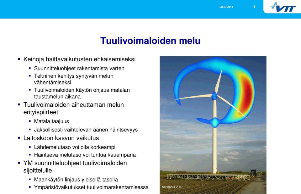 Jaksollisesti vaihtelevan äänen häiritsevyys Laitoskoon kasvun vaikutus Lähdemelutaso voi olla korkeampi Häiritsevä melutaso voi tuntua