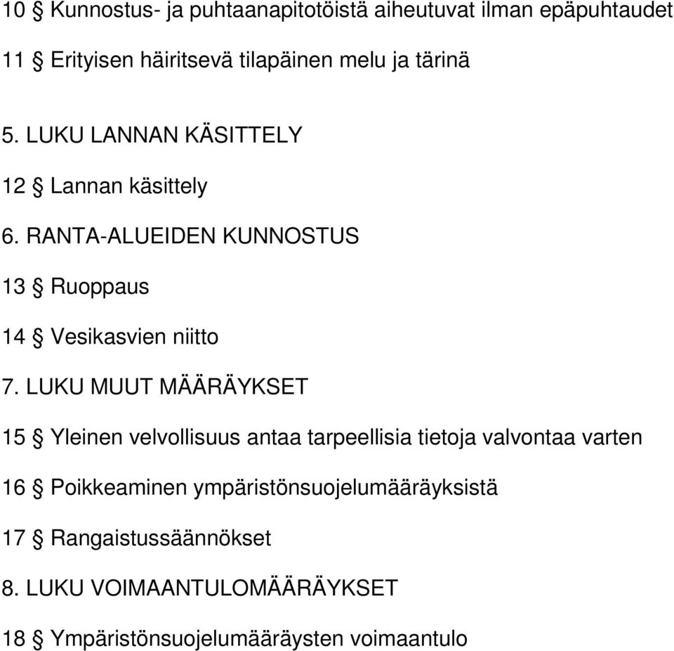 RANTA-ALUEIDEN KUNNOSTUS 13 Ruoppaus 14 Vesikasvien niitto 7.