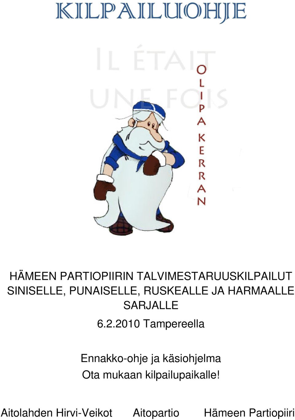 2010 Tampereella Ennakko-ohje ja käsiohjelma Ota mukaan