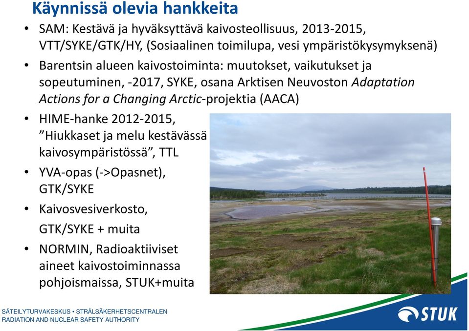 Adaptation Actions for a Changing Arctic-projektia(AACA) HIME-hanke 2012-2015, Hiukkaset ja melu kestävässä kaivosympäristössä, TTL