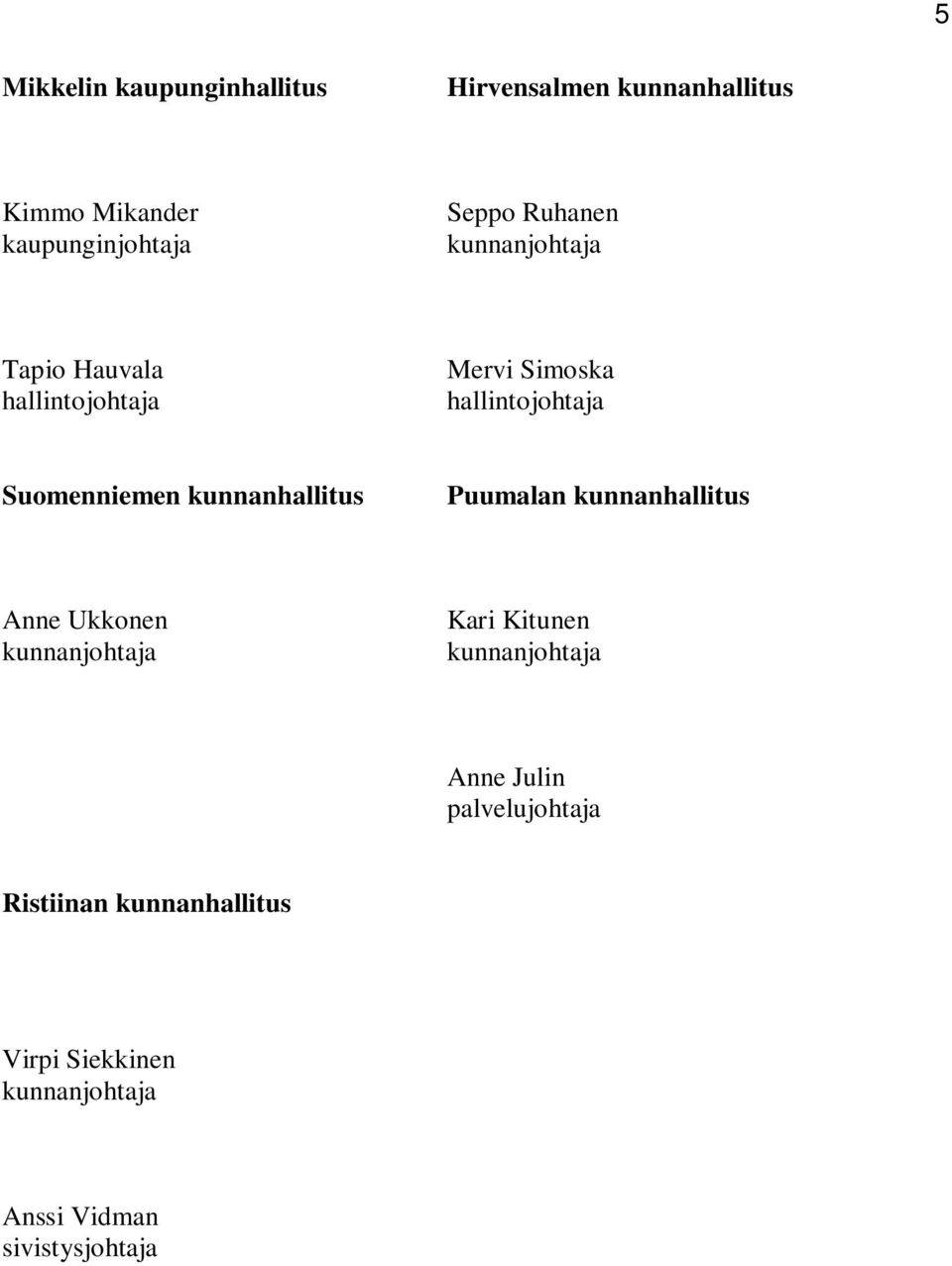 hallintojohtaja Suomenniemen kunnanhallitus Puumalan kunnanhallitus Anne Ukkonen