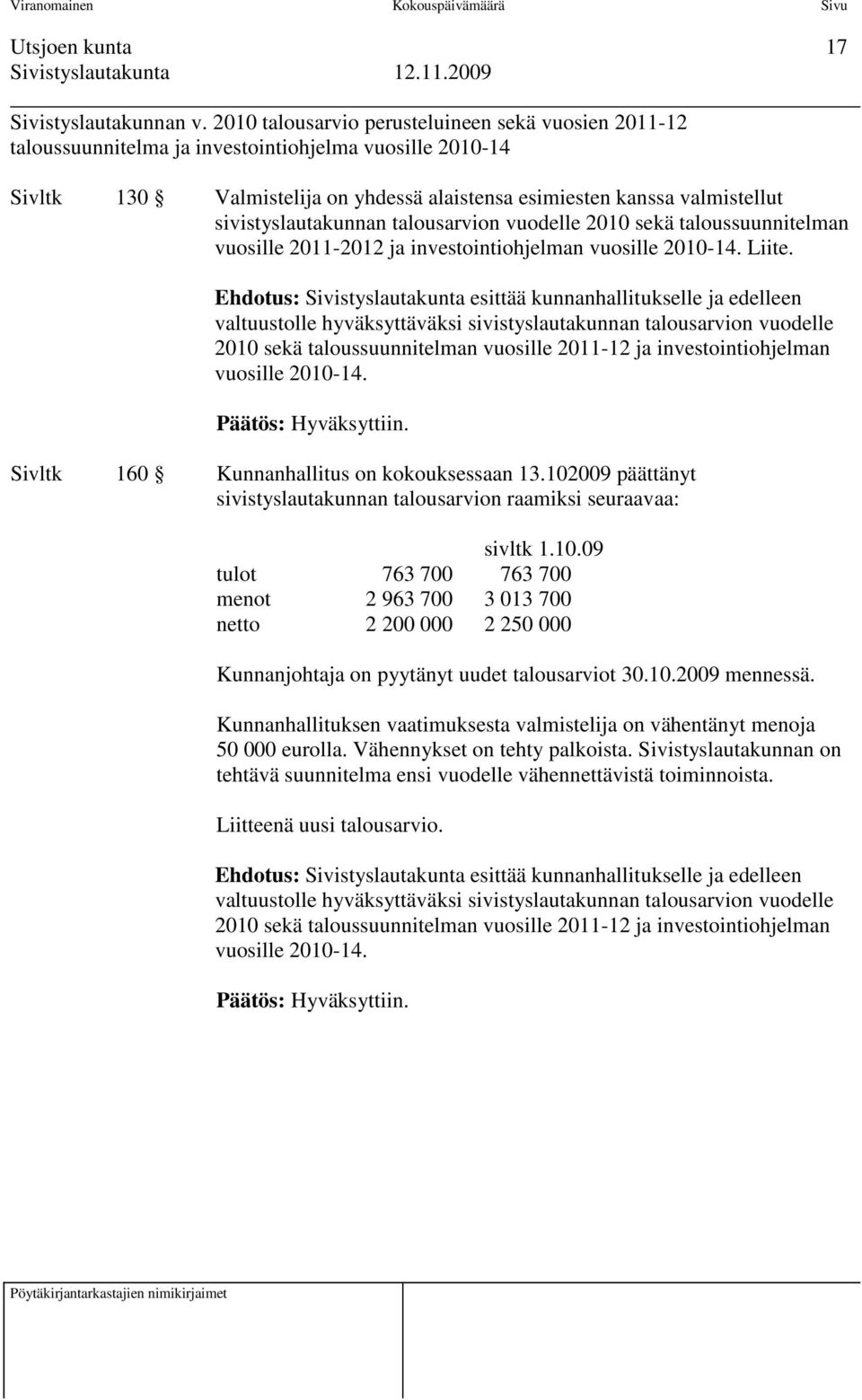 sivistyslautakunnan talousarvion vuodelle 2010 sekä taloussuunnitelman vuosille 2011-2012 ja investointiohjelman vuosille 2010-14. Liite.