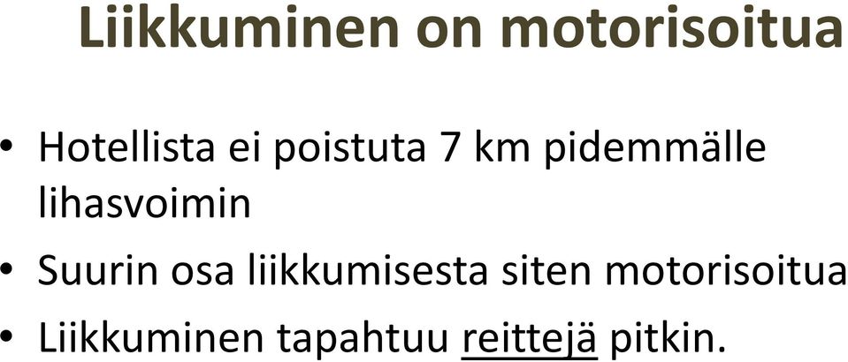 Suurin osa liikkumisesta siten