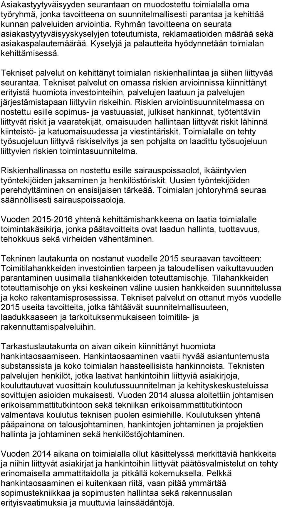 Tekniset palvelut on kehittänyt toimialan riskienhallintaa ja siihen liittyvää seurantaa.