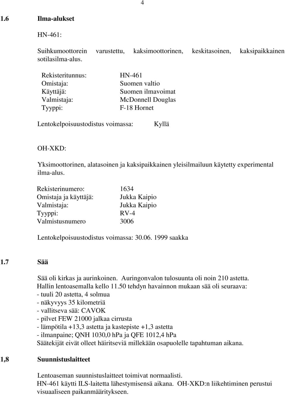 alatasoinen ja kaksipaikkainen yleisilmailuun käytetty experimental ilma-alus.