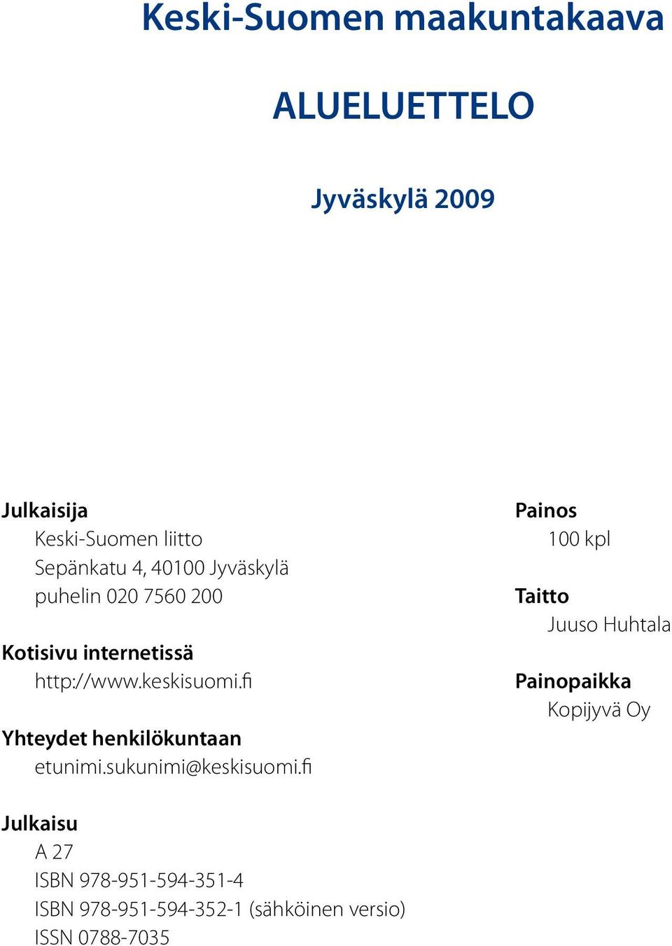 fi Yhteydet henkilökuntaan etunimi.sukunimi@keskisuomi.