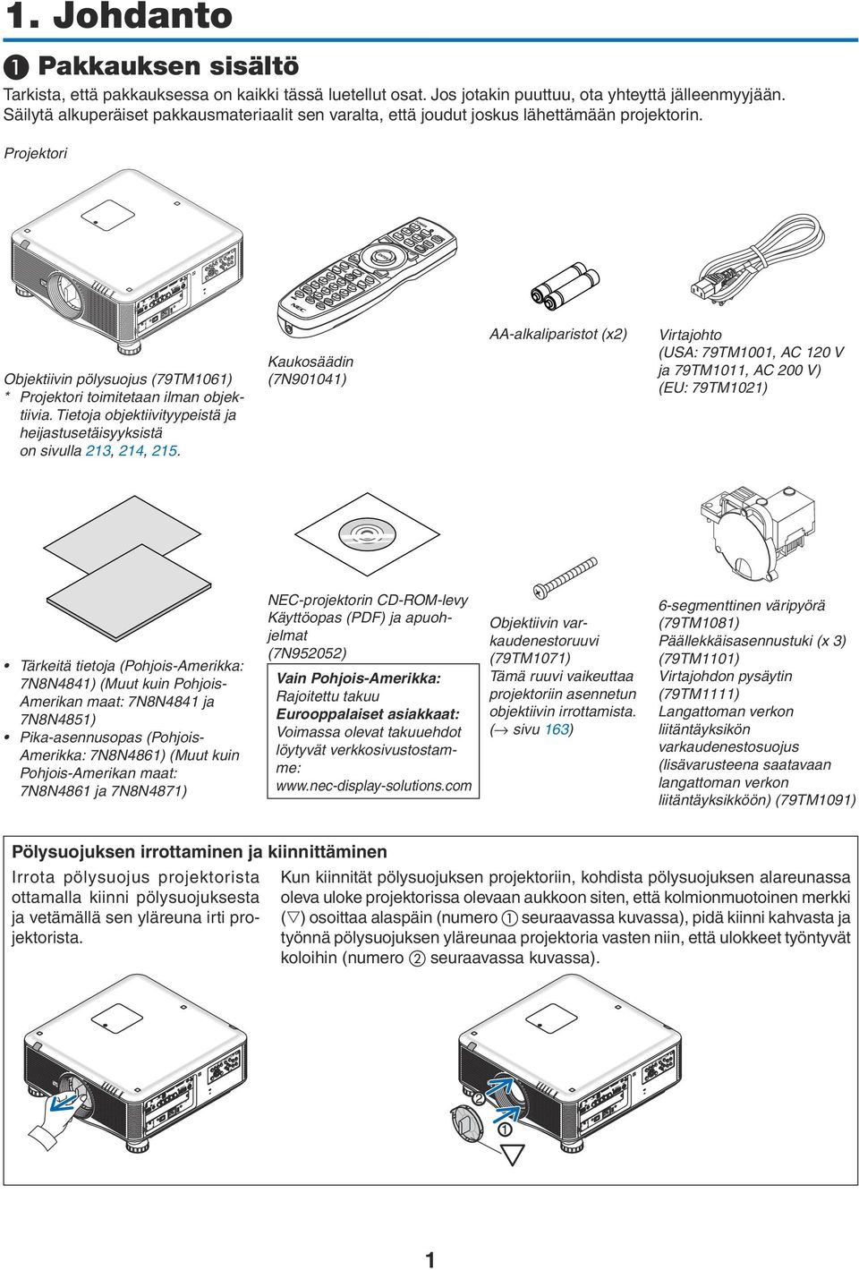 Tietoja objektiivityypeistä ja heijastusetäisyyksistä on sivulla 213, 214, 215.
