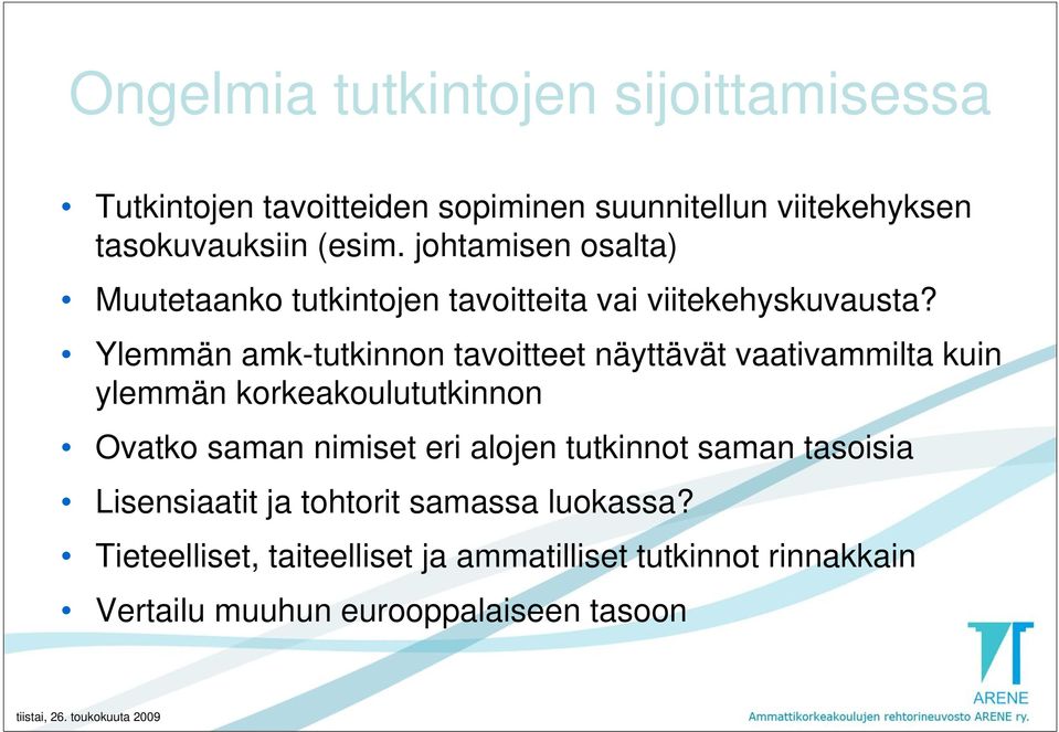 Ylemmän amk-tutkinnon tavoitteet näyttävät vaativammilta kuin ylemmän korkeakoulututkinnon Ovatko saman nimiset eri alojen