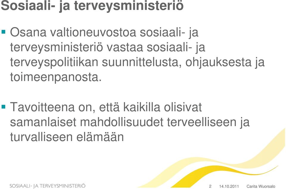 ohjauksesta ja toimeenpanosta.