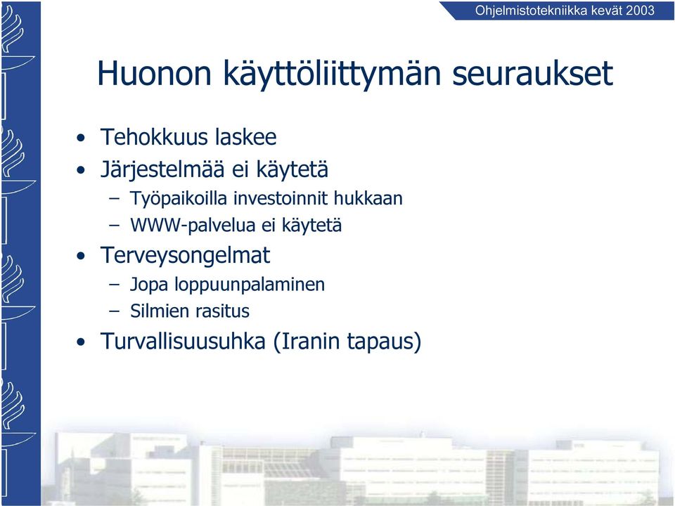 hukkaan WWW-palvelua ei käytetä Terveysongelmat Jopa
