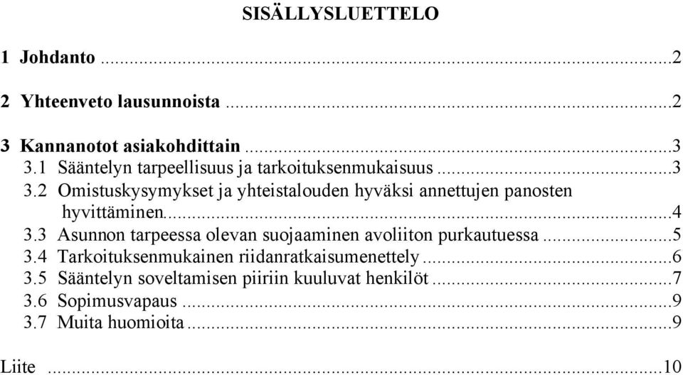 2 Omistuskysymykset ja yhteistalouden hyväksi annettujen panosten hyvittäminen...4 3.