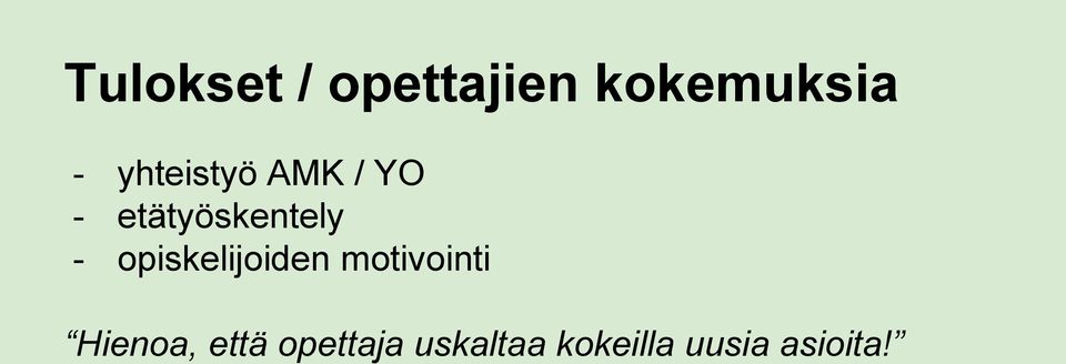 opiskelijoiden motivointi Hienoa, että
