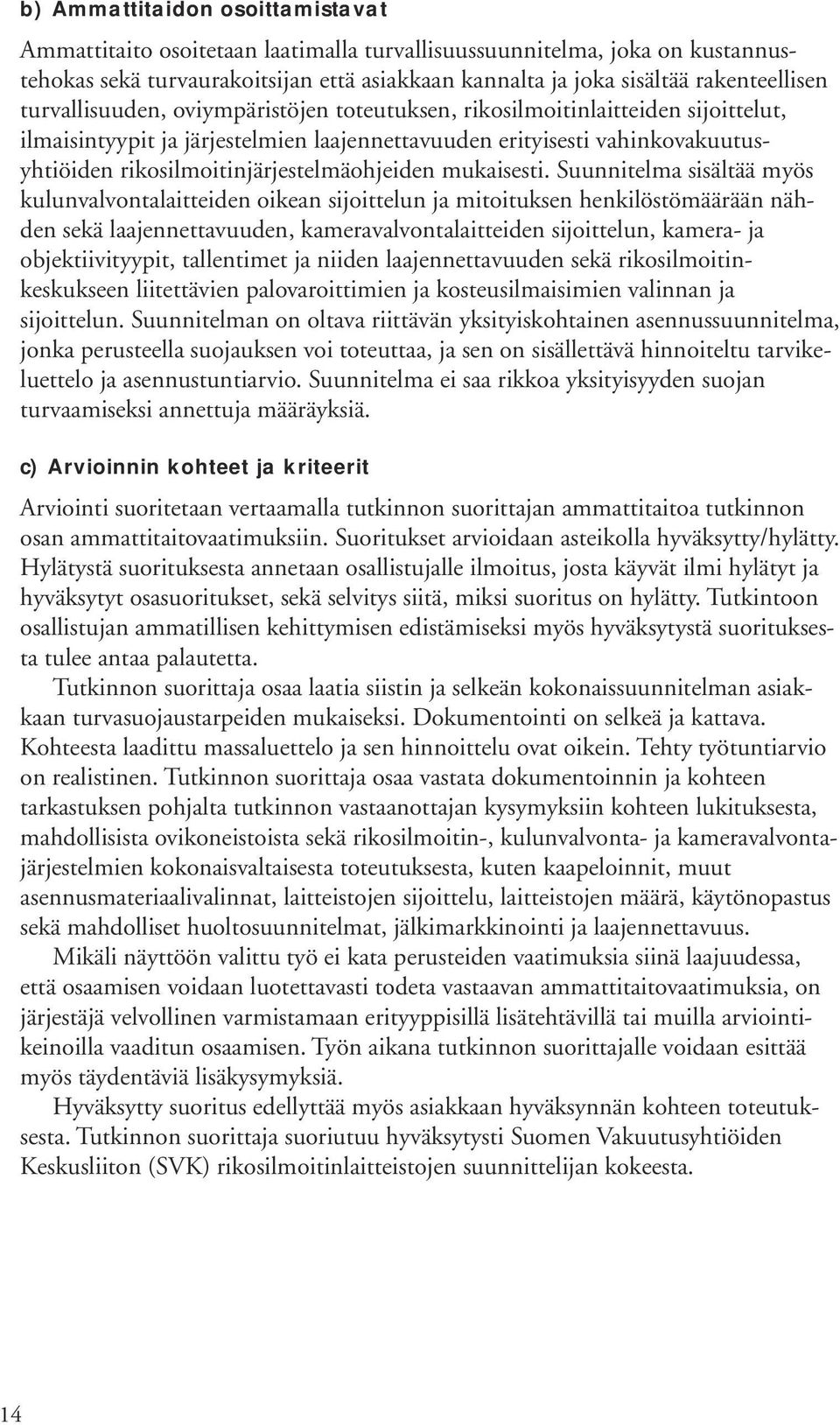 rikosilmoitinjärjestelmäohjeiden mukaisesti.