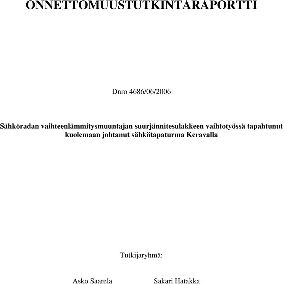 suurjännitesulakkeen vaihtotyössä tapahtunut