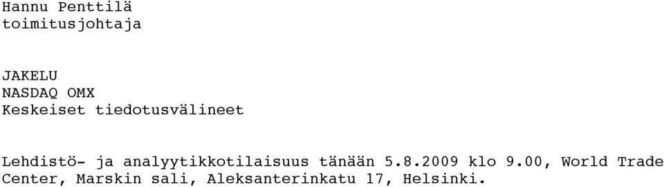 analyytikkotilaisuus tänään 5.8.2009 klo 9.