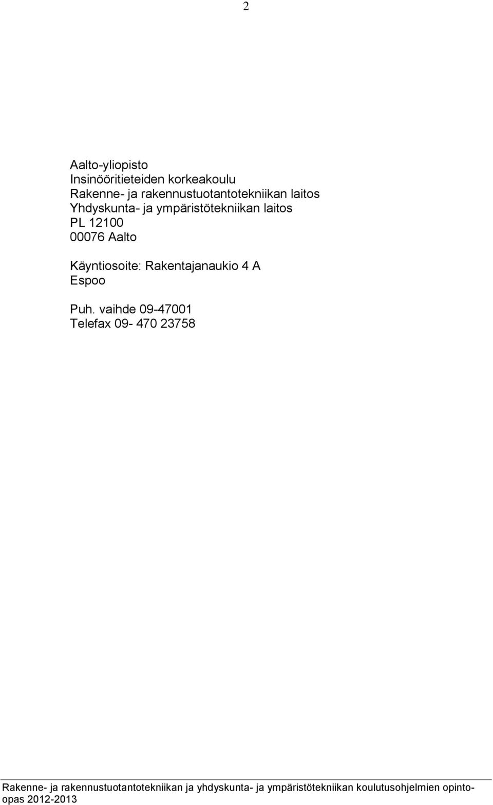 ympäristötekniikan laitos PL 12100 00076 Aalto