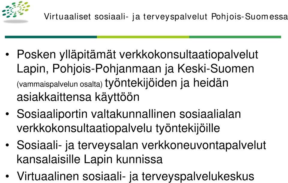 käyttöön Sosiaaliportin valtakunnallinen sosiaalialan verkkokonsultaatiopalvelu k ti l l työntekijöille t