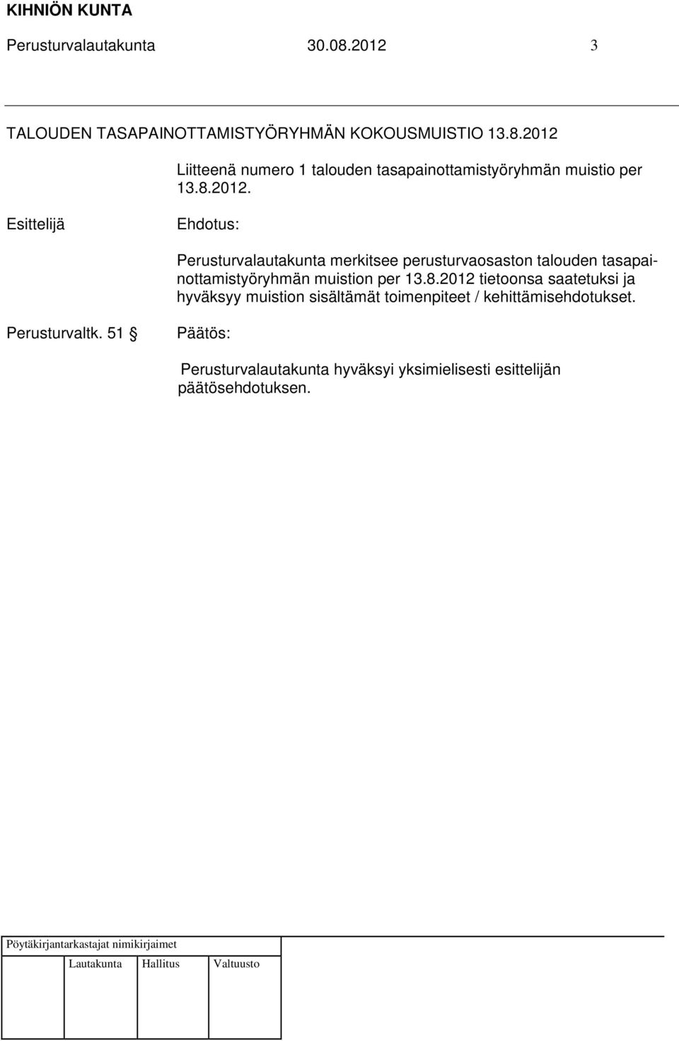 2012 Liitteenä numero 1 talouden tasapainottamistyöryhmän muistio per 13.8.2012.