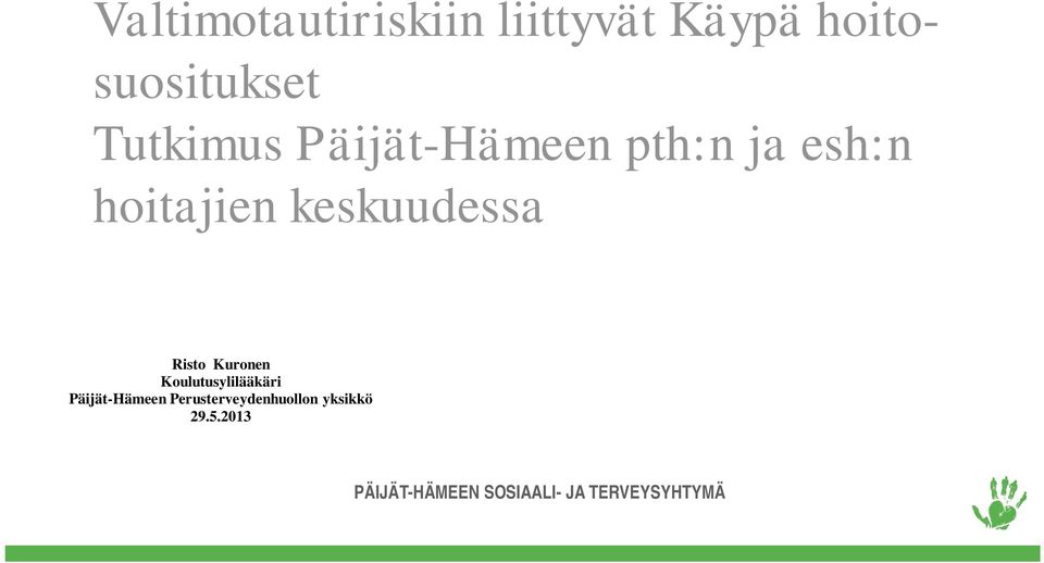 esh:n hoitajien keskuudessa Risto Kuronen