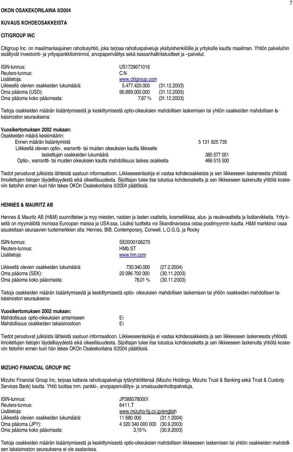 com Liikkeellä olevien osakkeiden lukumäärä: 5.477.420.000 (31.12.