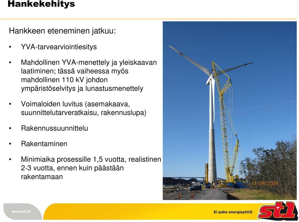 lunastusmenettely Voimaloiden luvitus (asemakaava, suunnittelutarveratkaisu, rakennuslupa)