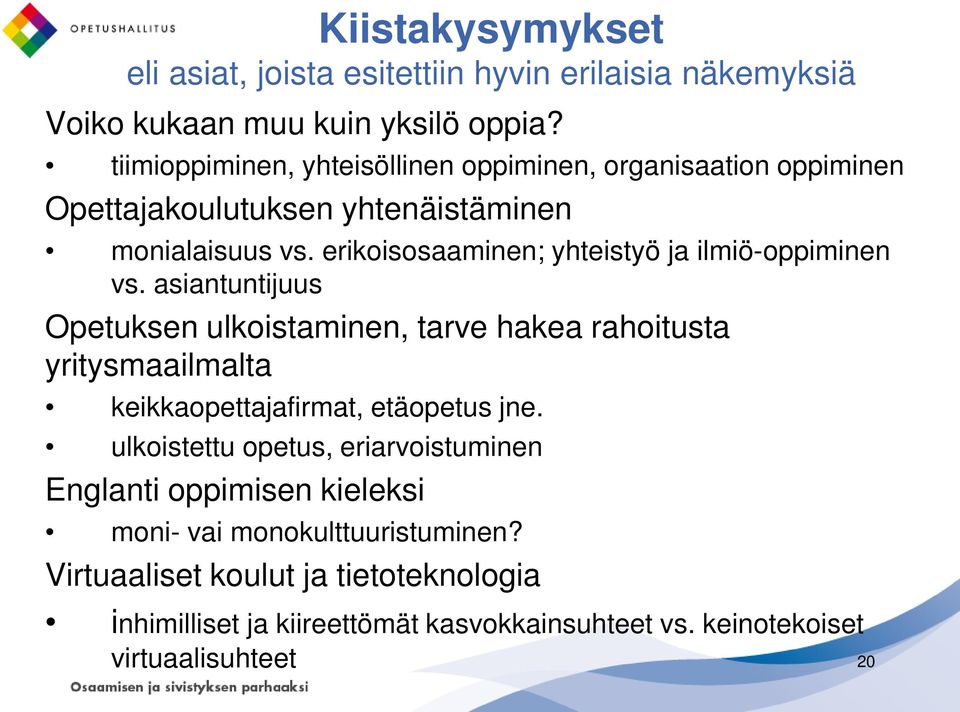 erikoisosaaminen; yhteistyö ja ilmiö-oppiminen vs.