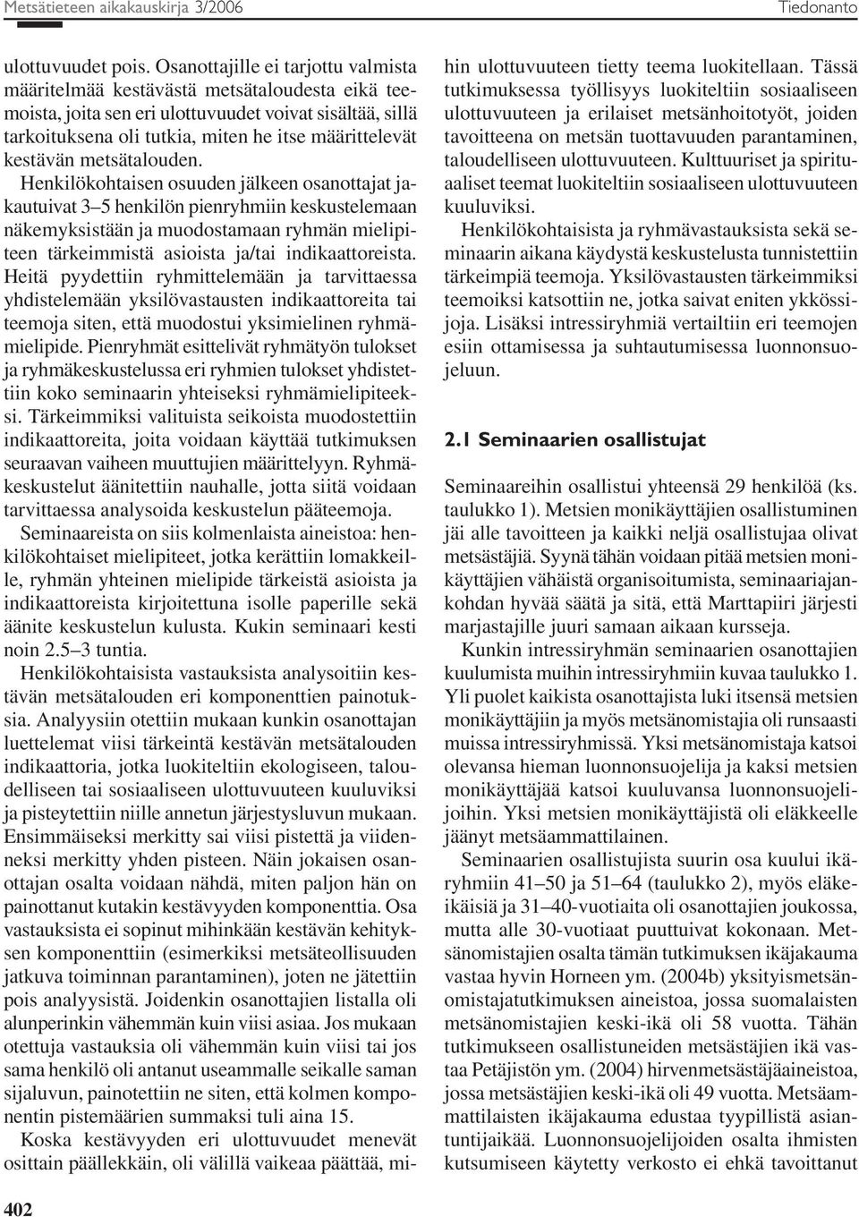 kestävän metsätalouden.