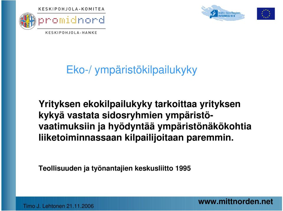 ympäristövaatimuksiin ja hyödyntää ympäristönäkökohtia