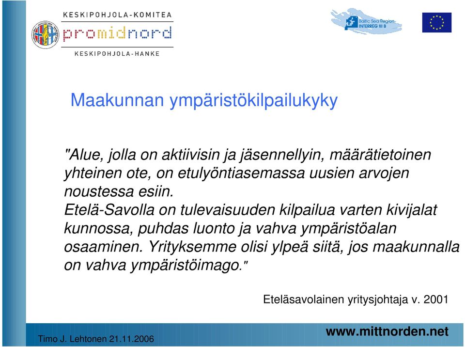 Etelä-Savolla on tulevaisuuden kilpailua varten kivijalat kunnossa, puhdas luonto ja vahva