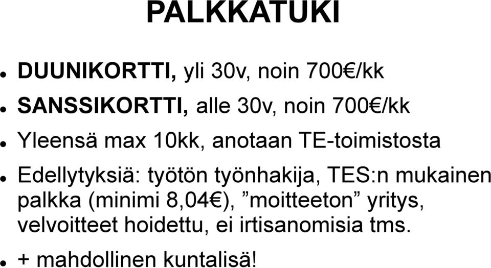 työtön työnhakija, TES:n mukainen palkka (minimi 8,04 ), moitteeton