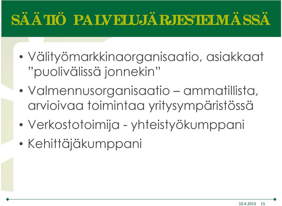 ammatillista, arvioivaa toimintaa yritysympäristössä