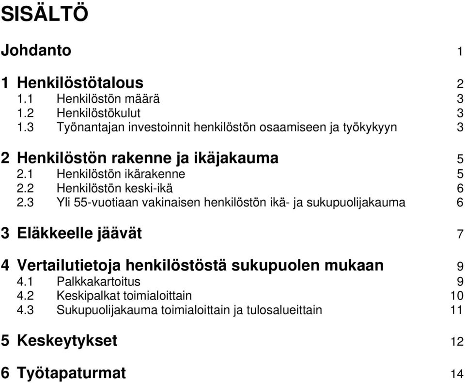 2 Henkilöstön keski-ikä 6 2.