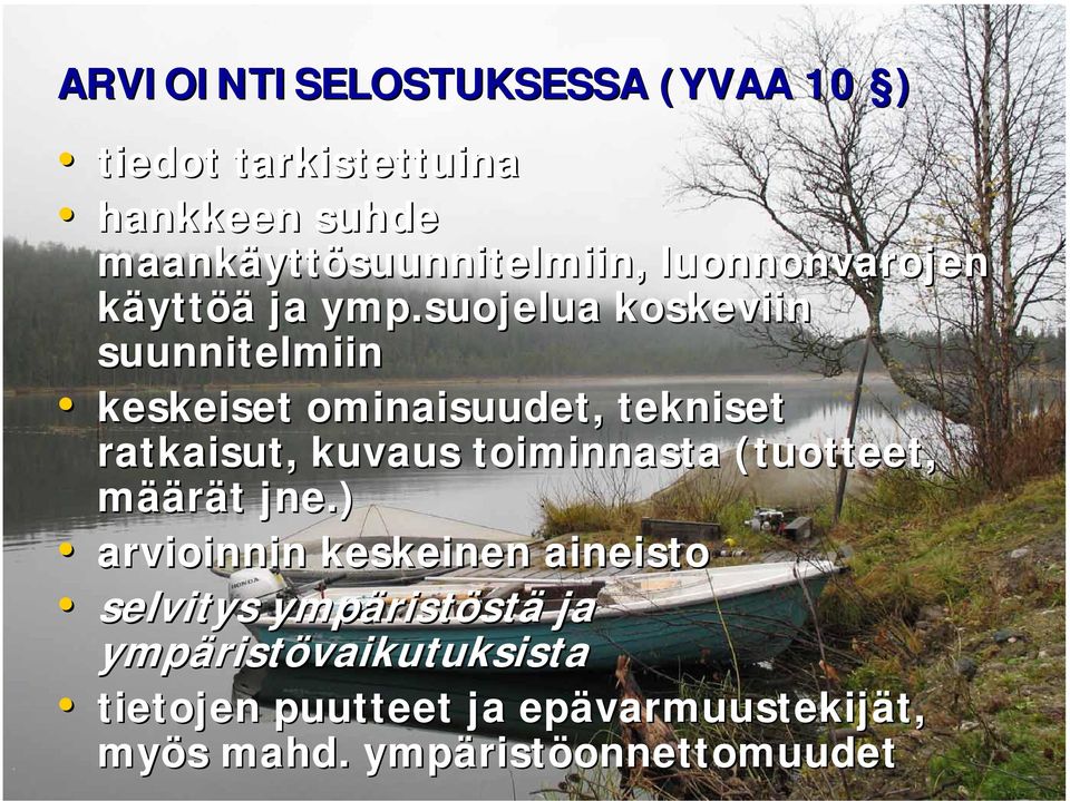 suojelua koskeviin suunnitelmiin keskeiset ominaisuudet, tekniset ratkaisut, kuvaus toiminnasta (tuotteet,