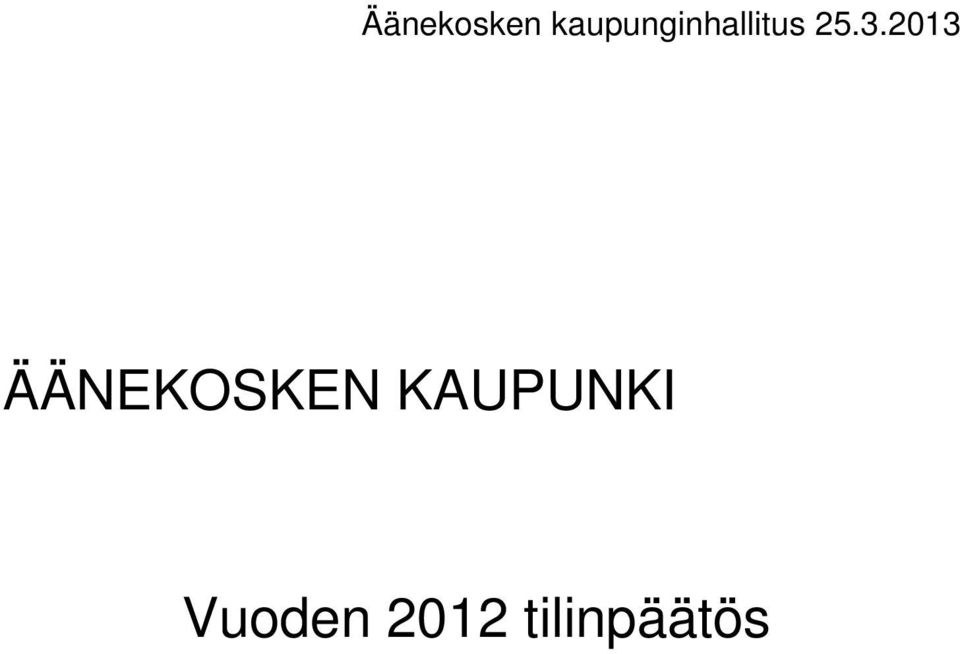 3.2013 ÄÄNEKOSKEN