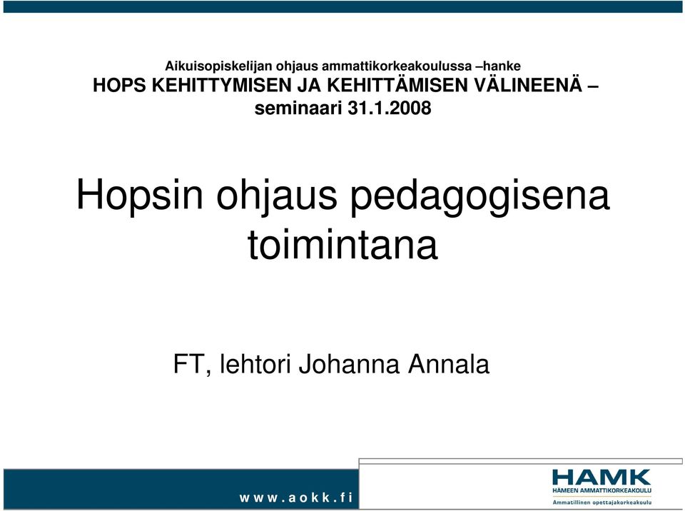 JA KEHITTÄMISEN VÄLINEENÄ seminaari 31.