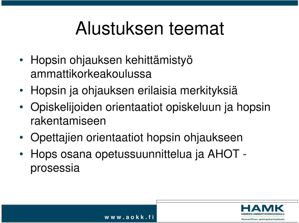 Opiskelijoiden orientaatiot opiskeluun ja hopsin rakentamiseen