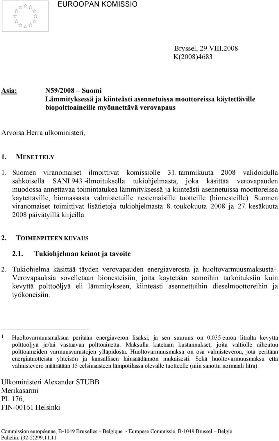 Suomen viranomaiset ilmoittivat komissiolle 31.